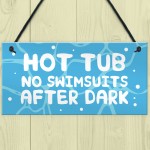 Funny Hot Tub Sign Hanging Garden Summerhouse Shed Sign