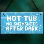 Funny Hot Tub Sign Hanging Garden Summerhouse Shed Sign