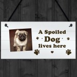 PERSONALISED Spoiled Dog Sign Dog Lover Gift Funny Pet Sign