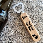 The Best Bar Man Bottle Opener Alcohol Gift For Dad Uncle