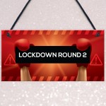 Lockdown Gift Round 2 Funny Bar Sign Garden Man Cave Garage