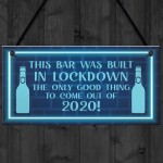 Lockdown Bar Sign Built 2020 Home Bar Pub Garden Shed Sign