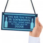 Lockdown Bar Sign Built 2020 Home Bar Pub Garden Shed Sign