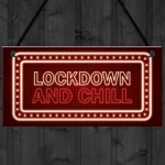 Lockdown And Chill Sign Funny Girls Boys Bedroom Sign