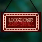 Lockdown And Chill Sign Funny Girls Boys Bedroom Sign