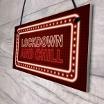 Lockdown And Chill Sign Funny Girls Boys Bedroom Sign