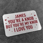 Funny Rude Gift For Boyfriend Husband Personalised Insert