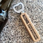 Funny Alcohol Quote Bottle Opener Gift For Men Dad Brother Uncle