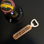 Funny Bottle Opener Alcohol Gift Dad Uncle Brother Birthday Gift