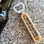 Funny Bottle Opener Alcohol Gift Dad Uncle Brother Birthday Gift