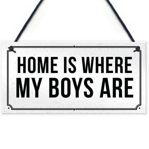 HOME IS WHERE MY BOYS ARE Plaque Shabby Chic Home Decor