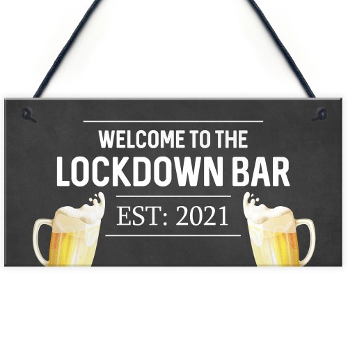 Lockdown Bar Welcome Sign 2021 Home Bar Plaque Man Cave Gift