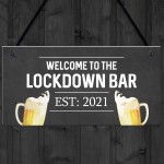 Lockdown Bar Welcome Sign 2021 Home Bar Plaque Man Cave Gift