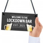 Lockdown Bar Welcome Sign 2021 Home Bar Plaque Man Cave Gift