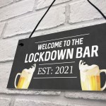 Lockdown Bar Welcome Sign 2021 Home Bar Plaque Man Cave Gift