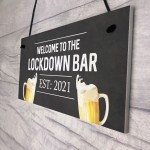 Lockdown Bar Welcome Sign 2021 Home Bar Plaque Man Cave Gift