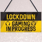 Lockdown Gaming Gifts Novelty Hanging Boys Bedroom Signs