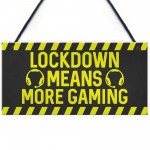 Gaming Sign Lockdown Gifts Novelty Boys Bedroom Sign Man Cave