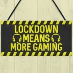 Gaming Sign Lockdown Gifts Novelty Boys Bedroom Sign Man Cave