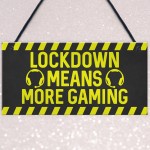 Gaming Sign Lockdown Gifts Novelty Boys Bedroom Sign Man Cave