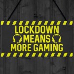 Gaming Sign Lockdown Gifts Novelty Boys Bedroom Sign Man Cave