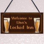 Locked Inn Sign PERSONALISED Garden Shed Garage Man Cave