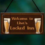 Locked Inn Sign PERSONALISED Garden Shed Garage Man Cave