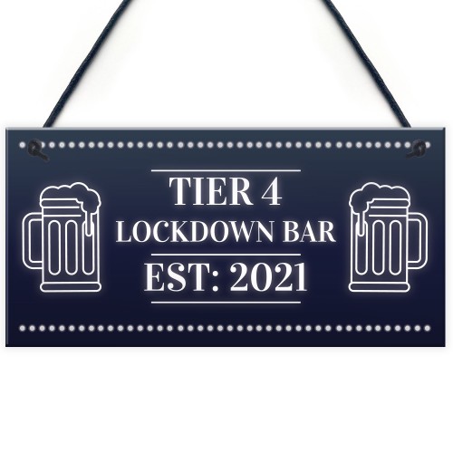 TIER 4 Lockdown Bar Sign HOME BAR Man Cave Bar Pub Plaque