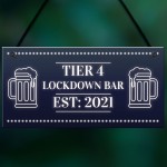 TIER 4 Lockdown Bar Sign HOME BAR Man Cave Bar Pub Plaque