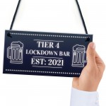 TIER 4 Lockdown Bar Sign HOME BAR Man Cave Bar Pub Plaque