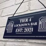 TIER 4 Lockdown Bar Sign HOME BAR Man Cave Bar Pub Plaque