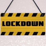 LOCKDOWN Sign Warning Plaque Home Decor Bar Man Cave Sign