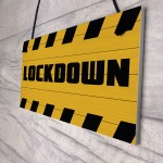 LOCKDOWN Sign Warning Plaque Home Decor Bar Man Cave Sign