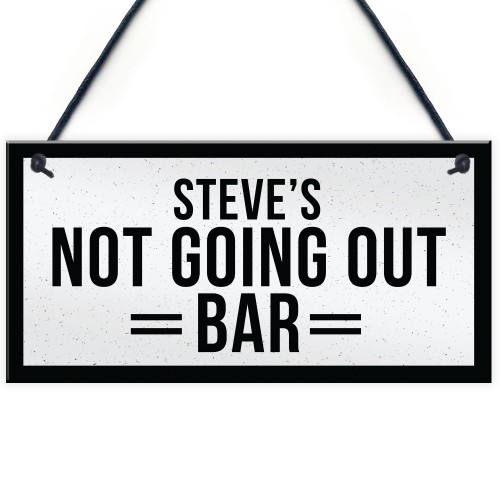 Personalised Not Going Out Funny Home Bar Man Cave Sign