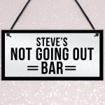 Personalised Not Going Out Funny Home Bar Man Cave Sign