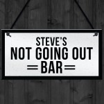 Personalised Not Going Out Funny Home Bar Man Cave Sign