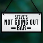 Personalised Not Going Out Funny Home Bar Man Cave Sign