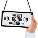 Personalised Not Going Out Funny Home Bar Man Cave Sign