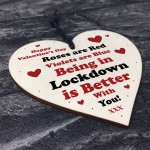 Valentines Day Wooden Heart Sign Lockdown Gift For Boyfriend 