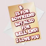 Funny RUDE Card For Boyfriend On Valentines Day Anniversary