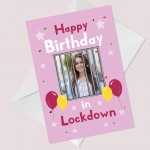 Personalised Lockdown Birthday Card CUSTOM PHOTO Card For Her