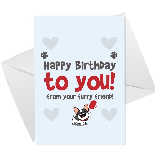 Funny Happy Birthday Card From The Frenchie Pet Design A6 Card