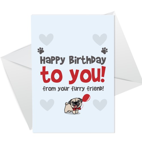 Funny Happy Birthday Card From The Pug Pet Design A6 Card