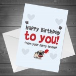 Funny Happy Birthday Card From The Pug Pet Design A6 Card