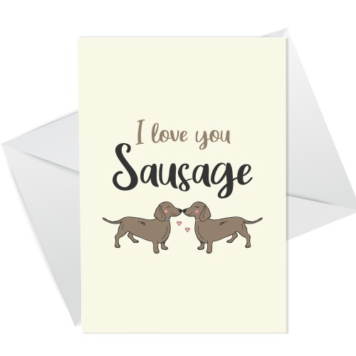 Funny Sausage Dog Dachshund Card Birthday Anniversary Card