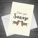 Funny Sausage Dog Dachshund Card Birthday Anniversary Card