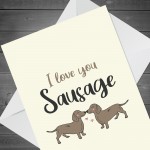 Funny Sausage Dog Dachshund Card Birthday Anniversary Card