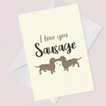 Funny Sausage Dog Dachshund Card Birthday Anniversary Card