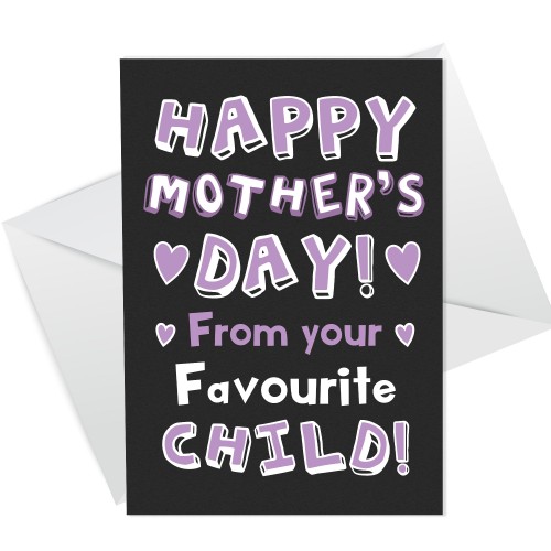 Mothers Day Card For Mum FUNNY From Your Favourite Child Card