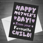 Mothers Day Card For Mum FUNNY From Your Favourite Child Card